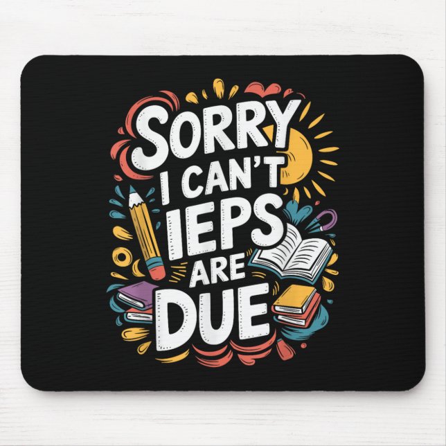 Mousepad Sorry I Can't Ieps Are Due Cute Elementary Teacher (Frente)