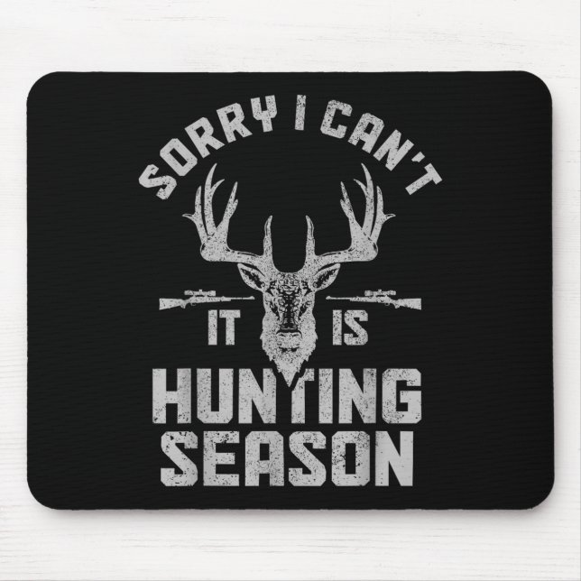Mousepad Sorry I Can't It's Hunting Season Whitetail Deer E (Frente)