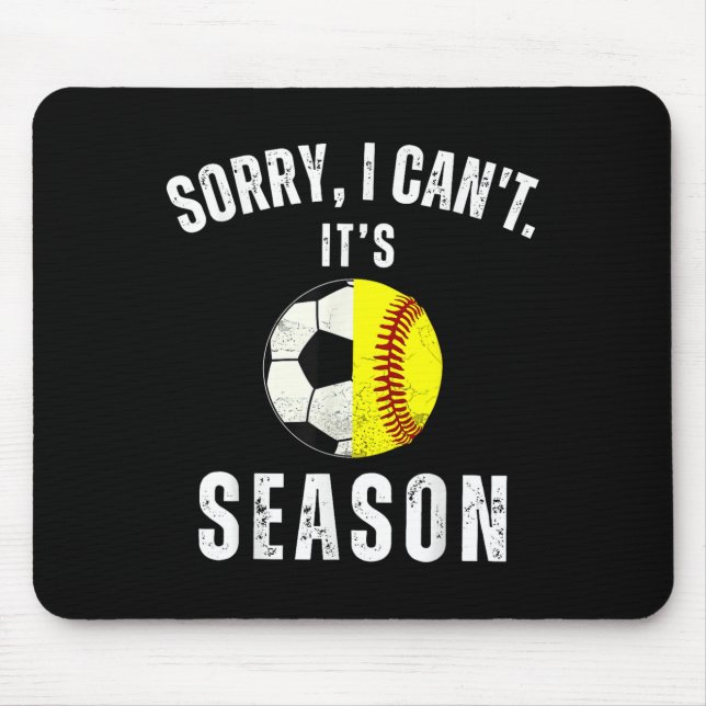 Mousepad Sorry I Can't It's Soccer And Softball Season Mom  (Frente)