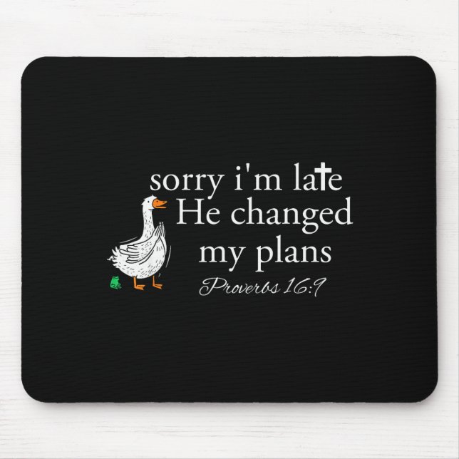 Mousepad Sorry I'm Late Funny Goose Christian Bible Verse F (Frente)