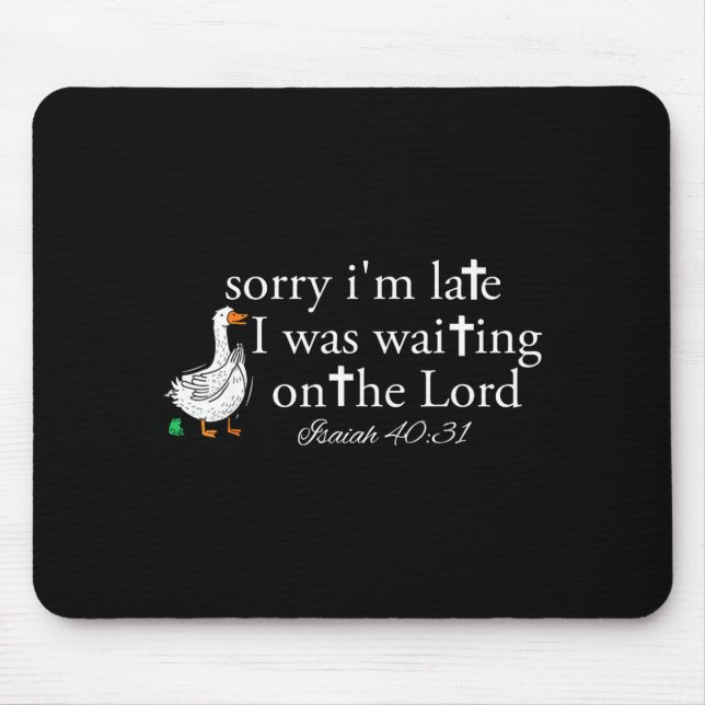 Mousepad Sorry I'm Late Funny Goose Christian Bible Verse F (Frente)