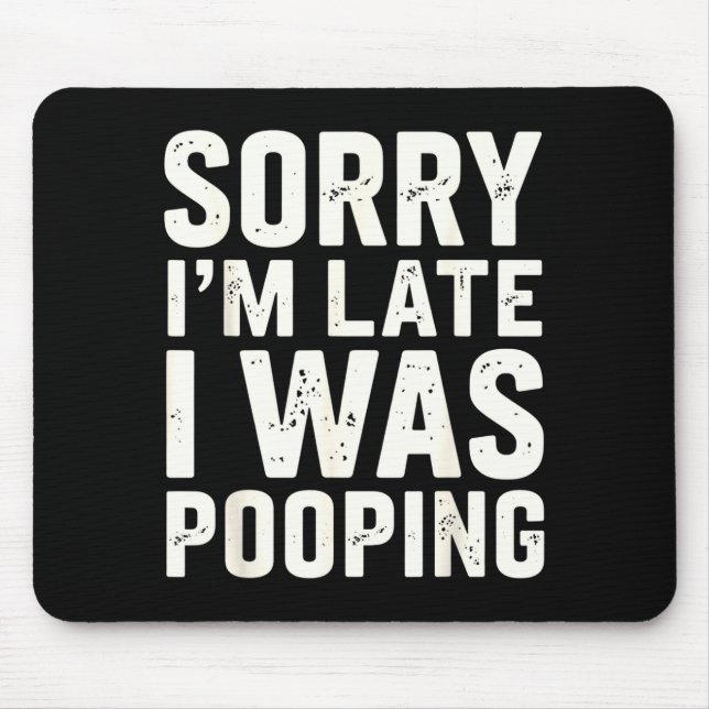 Mousepad Sorry I'm Late I Was Ong  (Frente)
