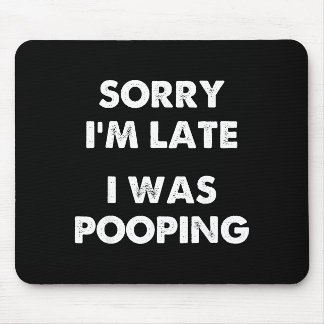 Mousepad Sorry I'm Late I Was Ong  (Frente)