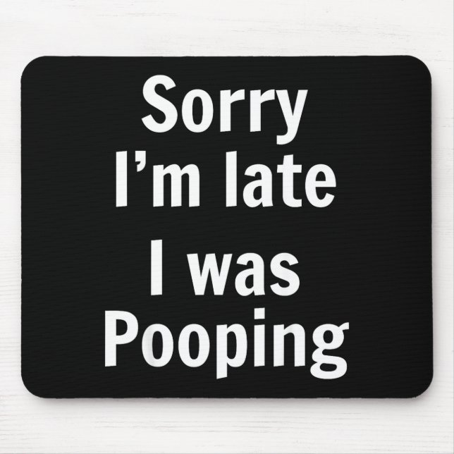 Mousepad Sorry I'm Late I Was Ong  (Frente)