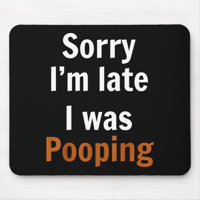 Mousepad Sorry I'm Late I Was Ong  (Frente)