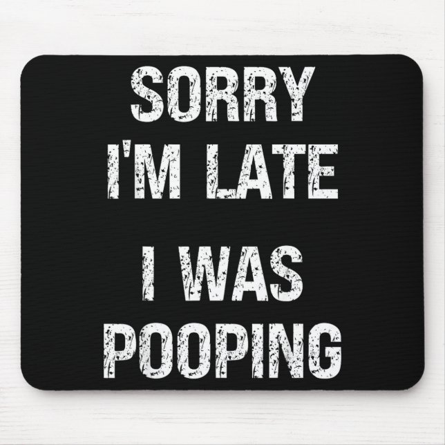 Mousepad Sorry I'm Late I Was Ong  (Frente)