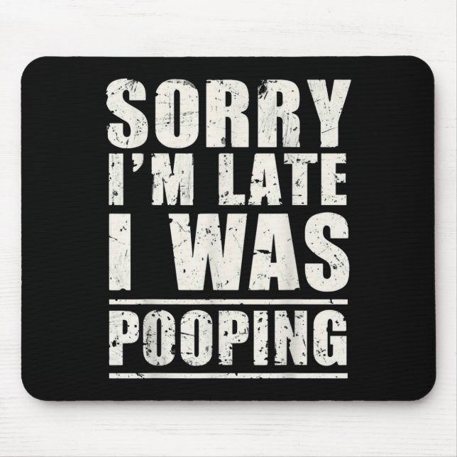 Mousepad Sorry I'm Late I Was Ong  (Frente)