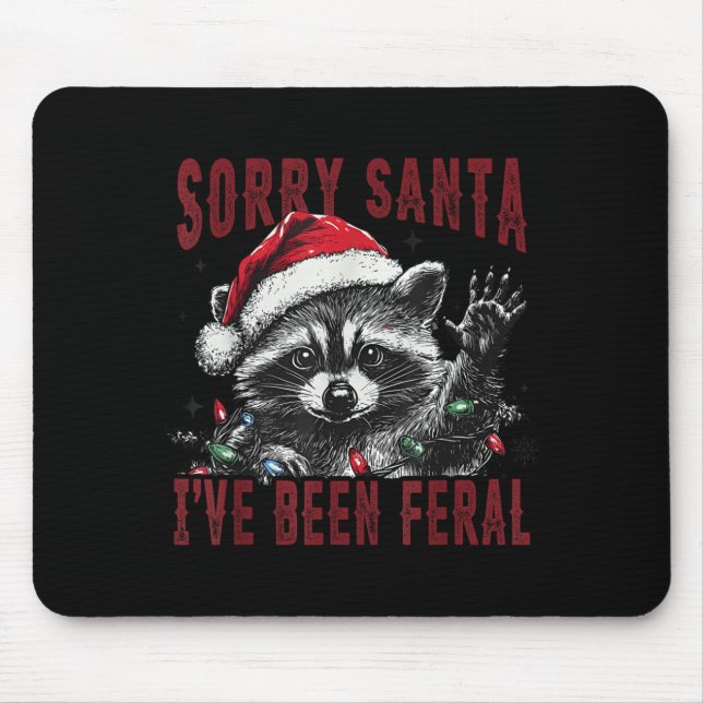 Mousepad Sorry Santa I've Been Feral Christmas Holiday Racc (Frente)