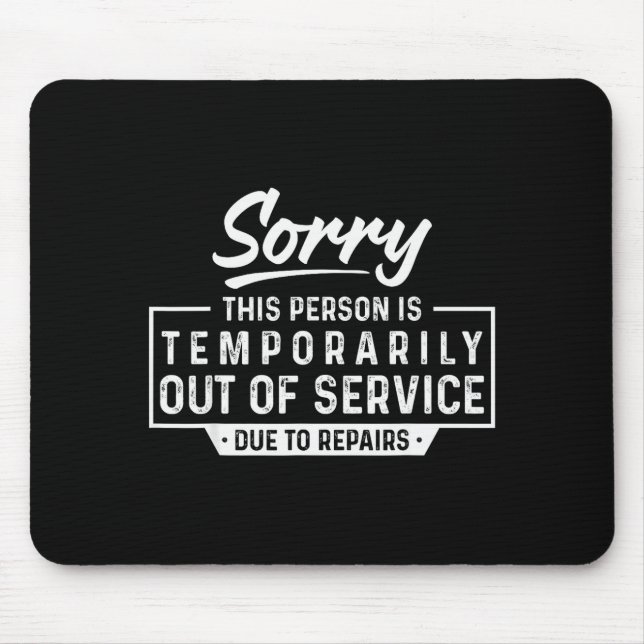 Mousepad Sorry This Person Is Temrarily Out Of Service Funn (Frente)