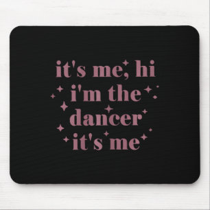 Mousepad Sou Eu, Sou O Dançarino, Sou Eu Dançando Mulheres