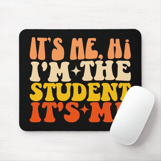 Mousepad Sou eu, sou o estudante, sou engraçado (Com mouse)