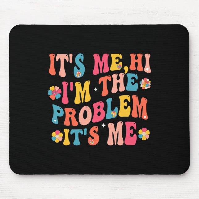 Mousepad Sou eu, sou o problema sou eu 5 (Frente)