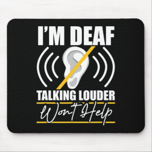 Mousepad Sou surdo. Falar com o Louder não vai ajudar! ASL