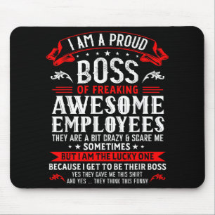Mousepad Sou Um Chefe Orgulhoso De Empregados Incríveis.