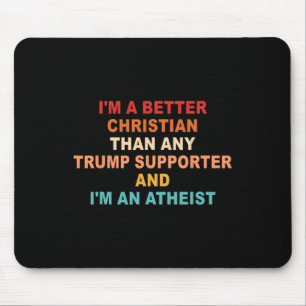 Mousepad Sou um cristão melhor do que qualquer apoiador de