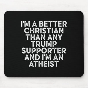 Mousepad Sou um cristão melhor do que qualquer apoiador de