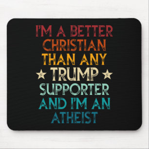 Mousepad Sou um cristão melhor do que qualquer apoiador de