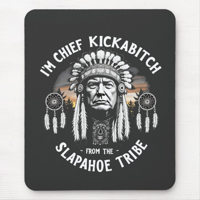 Mousepad Sou uma Chefe da Tribo Slapahoe (Frente)