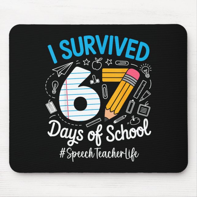 Mousepad Speech Teacher Survived 67 Days Of School Humor De (Frente)