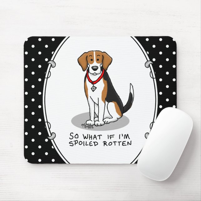 Mousepad Spoiled Rotten Beagle (tri color 3) Dog Funny (Com mouse)