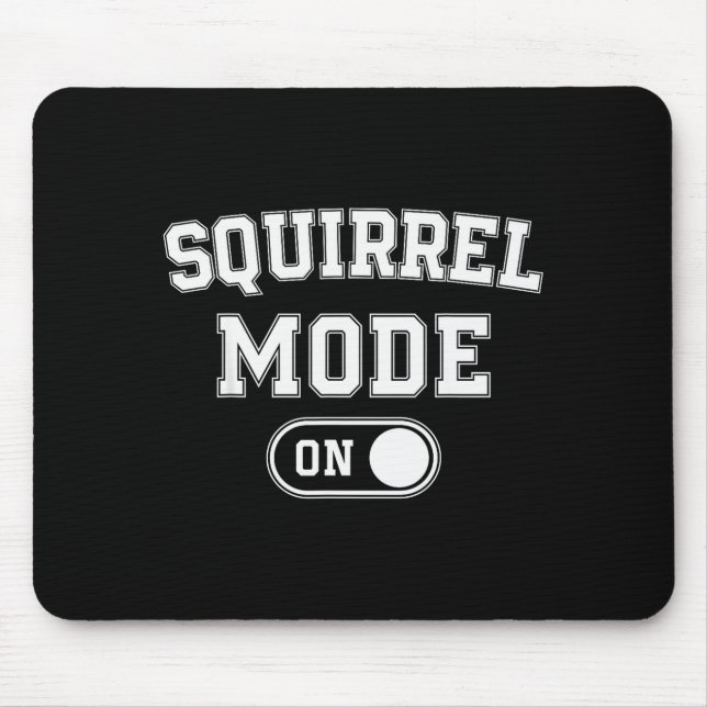 Mousepad Squirrel Mode On Costume Funny Nut Gatherer Gift A (Frente)