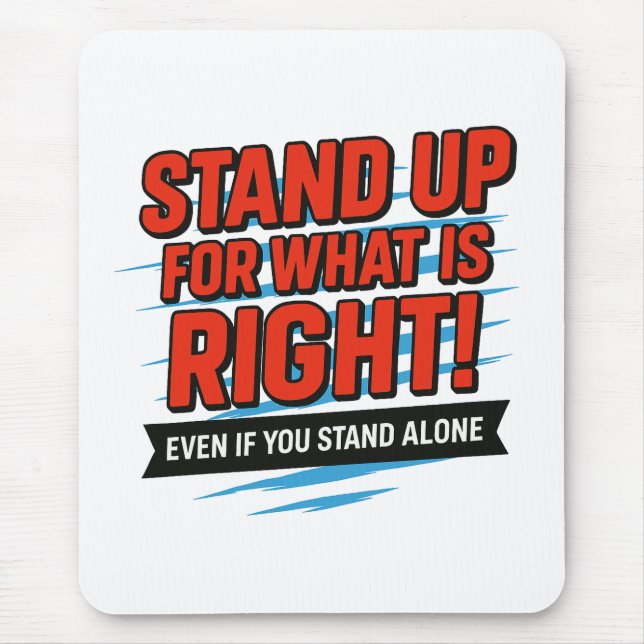 Mousepad Stand Up for What Is Right – Inspirational Courage (Frente)