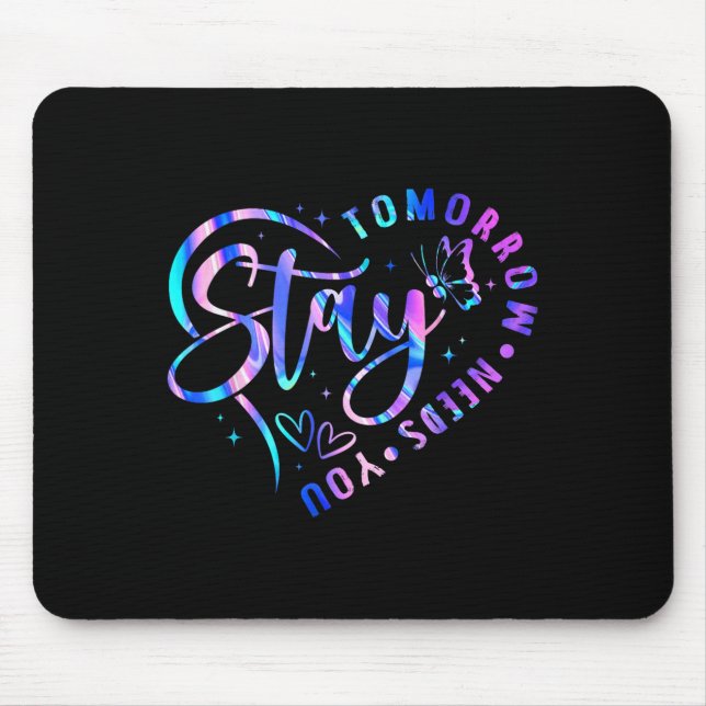 Mousepad Stay Tomorrow Needs You Heart Suicide Prevention A (Frente)
