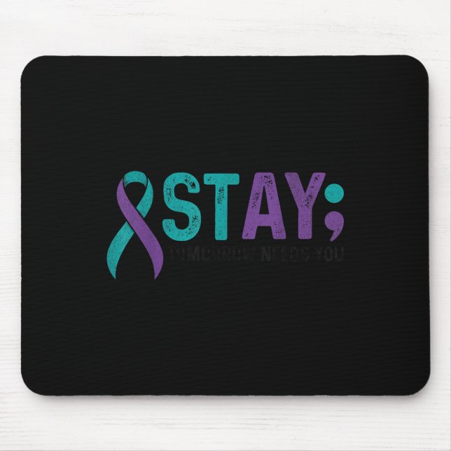 Mousepad Stay Tomorrow Needs You Suicide Prevention Awarene (Frente)
