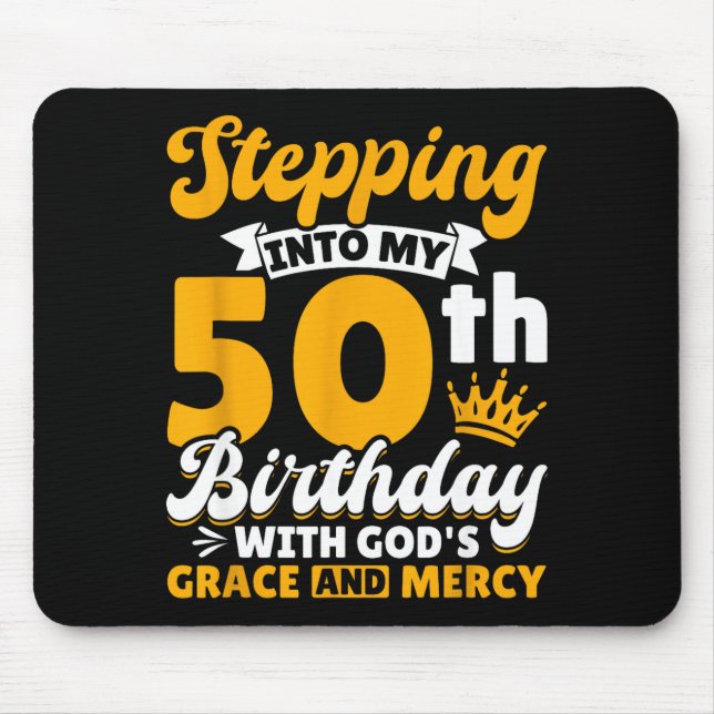 Mousepad Stepng Into My 50th Birthday With Gods Grace And M (Frente)