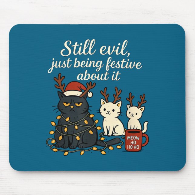 Mousepad Still Evil, Just Being Festive About It Funny Cat  (Frente)