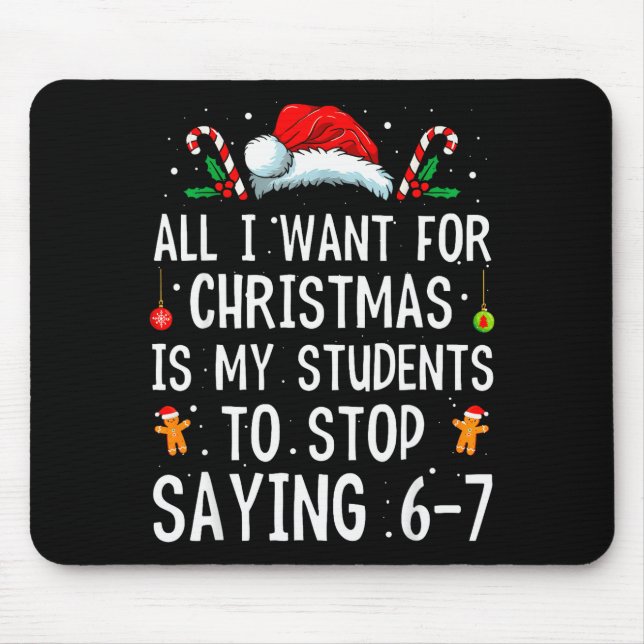 Mousepad Stop Saying 6-7 Funny Teacher 67 Christmas Meme Si (Frente)