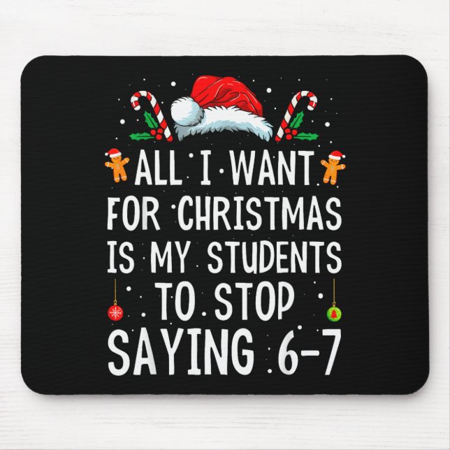 Mousepad Stop Saying 6-7 Funny Teacher 67 Christmas Meme Si (Frente)