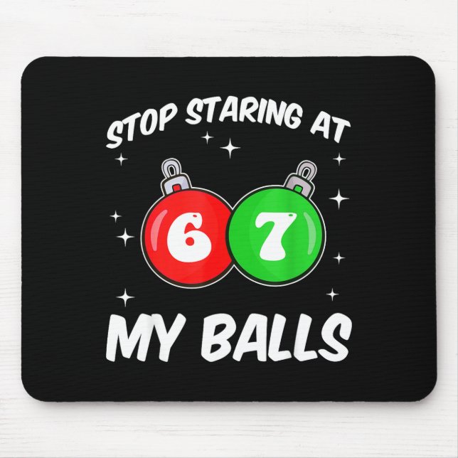 Mousepad Stop Staring At My 67 Meme Funny Christmas Adult H (Frente)