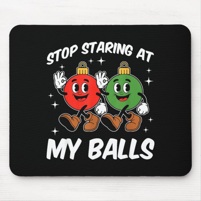 Mousepad Stop Staring At My Funny Dirty Christmas Adult Hum (Frente)