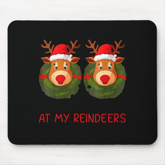 Mousepad Stop Staring At My Reindeers Funny Christmas Adult (Frente)