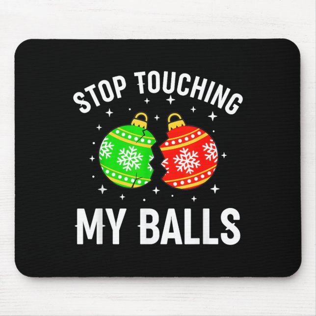 Mousepad Stop Touching My Funny Dirty Christmas Adult Humor (Frente)