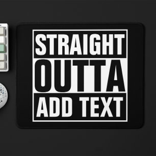 Mousepad STRAIGHT OUTTA - add your text here/create own