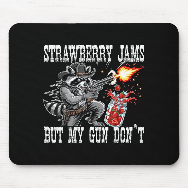 Mousepad Strawberry Jams But My Gun Don't Funny Cowboy Racc (Frente)