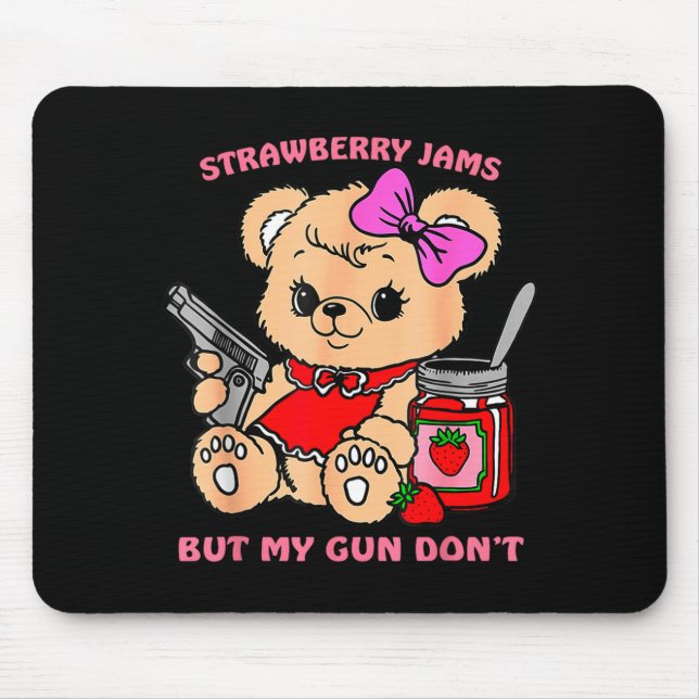 Mousepad Strawberry Jams But My Gun Don't Funny Teddy Bear  (Frente)