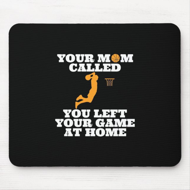 Mousepad Sua Mãe Chamou De Basquete (Frente)