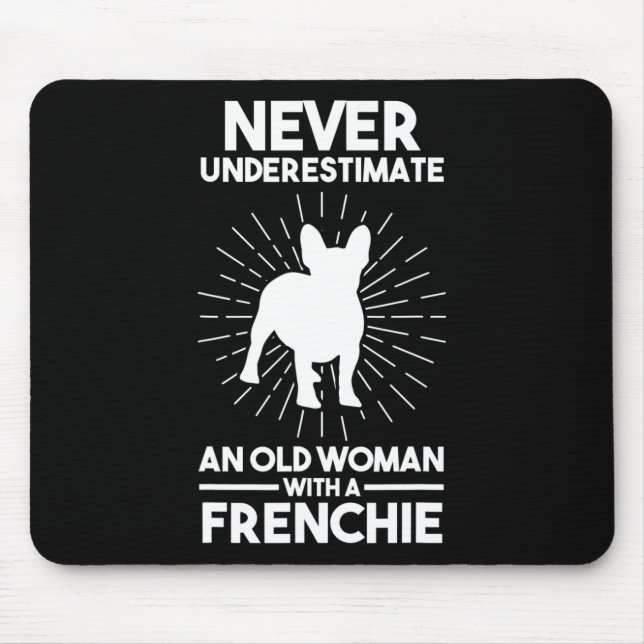 Mousepad Subestime Uma Mulher Velha Com Um Buldogue Francês (Frente)