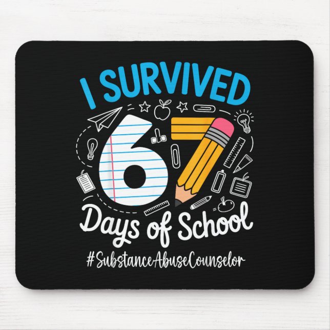 Mousepad Substance Counselor Survived 67 Days Of School Hum (Frente)