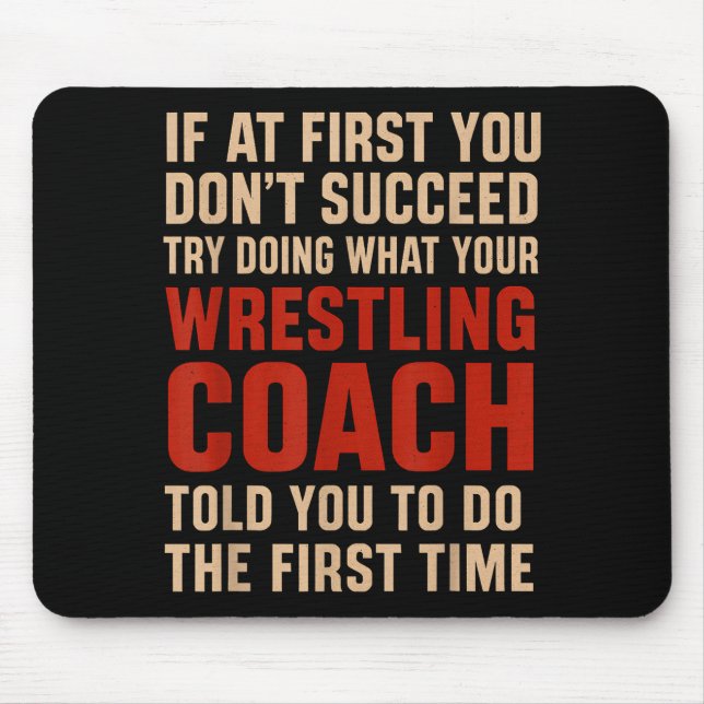 Mousepad Succeed Try Doing What Your Wrestling Coach Told Y (Frente)