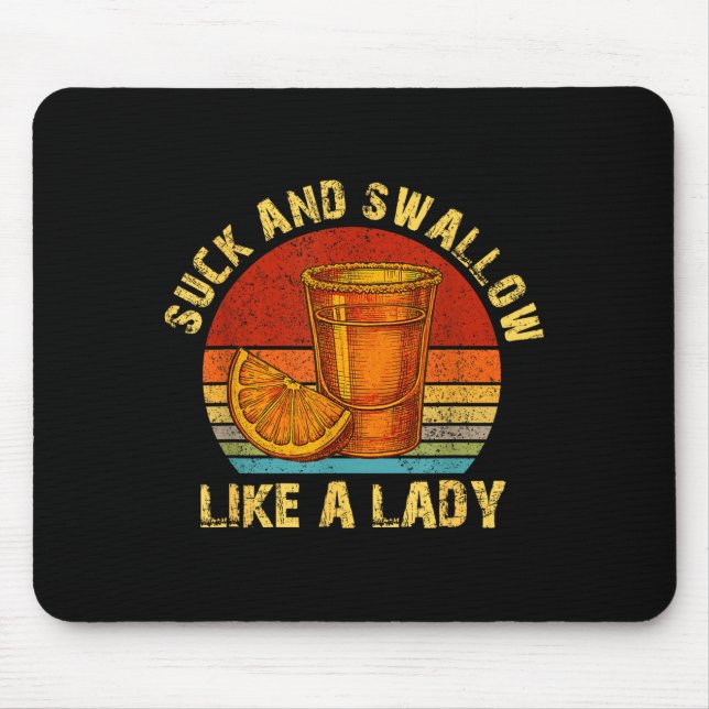 Mousepad Suck And Swallow Like A Lady Raunchy Tequila Funny (Frente)