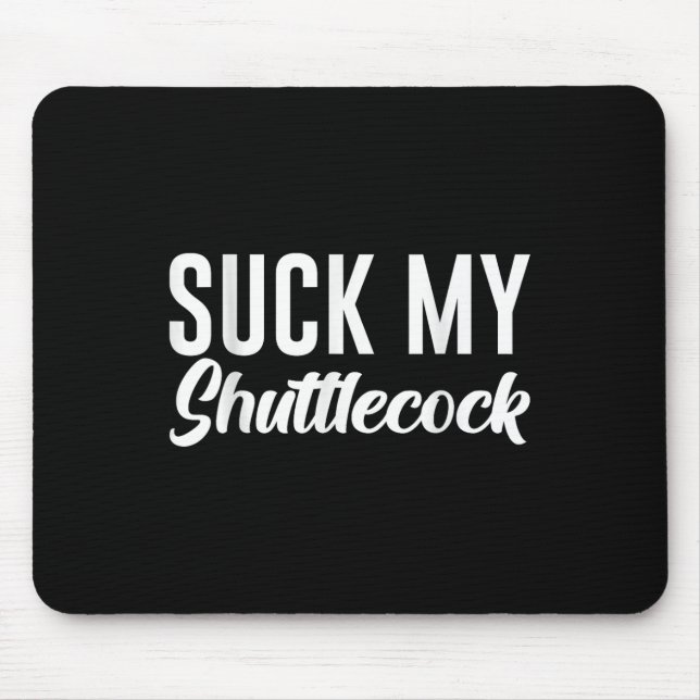 Mousepad Suck My Shuttle  (Frente)