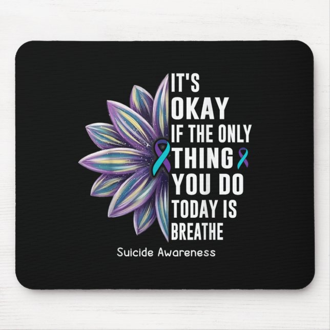 Mousepad Sunflower Its Okay If The Only Thing You Do Today  (Frente)