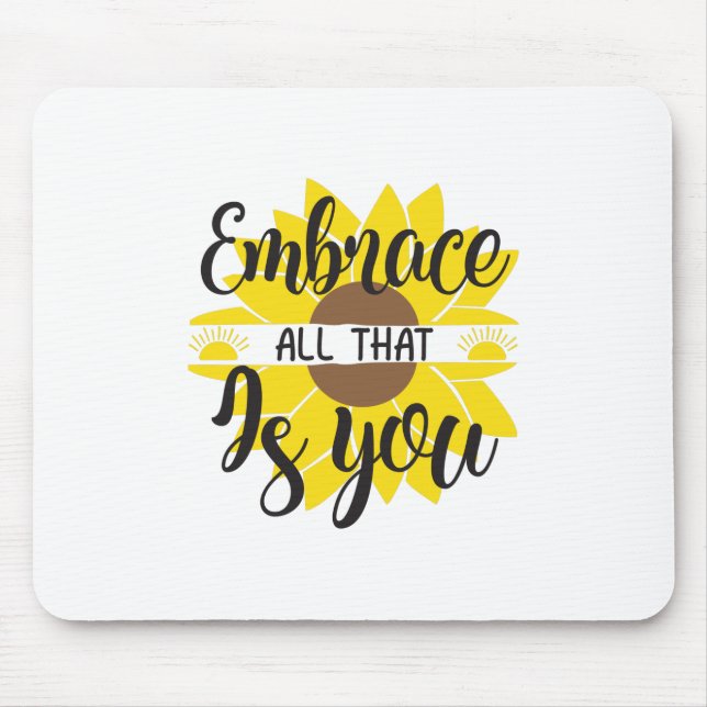 Mousepad Sunflower Lover | Abrace Tudo Isso Como Você (Frente)