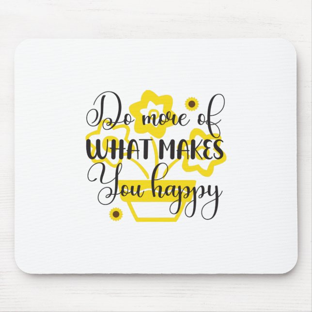 Mousepad Sunflower Lover | Faça Mais O Que Te Faz Feliz (Frente)
