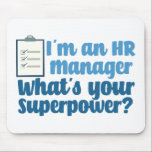 Mousepad Super-herói Engraçado de Recursos Humanos<br><div class="desc">Sou gerente de RH, qual é a sua superpotência? Um presente engraçado do departamento de recursos humanos para um representante de RH em fonte azul.</div>