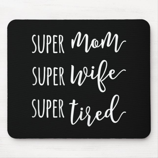 Mousepad Super Mãe Super Esposa Super Cansada Mãe (Frente)